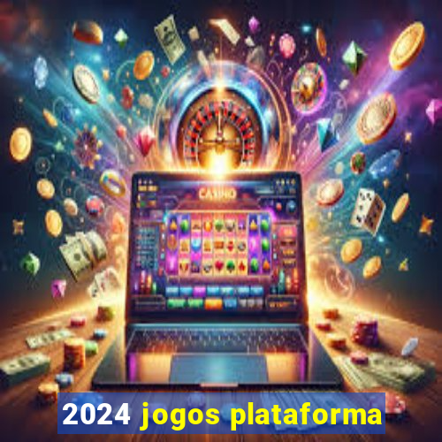 2024 jogos plataforma